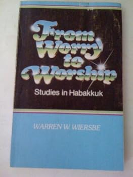 Paperback From Worry to Worship: Studies in Habakkuk Book