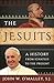 The Jesuits: A History from Ignatius to the Present