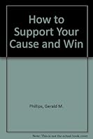 How to Support Your Cause and Win (Citizens' Handbooks Series) 0872494160 Book Cover