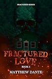 Fractured Love (Book 1) (Fractured Series, Band 1)