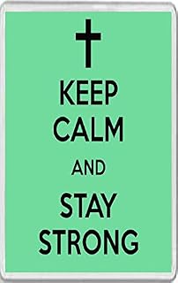 Keep Calm and Stay Strong - Fridge Magnet