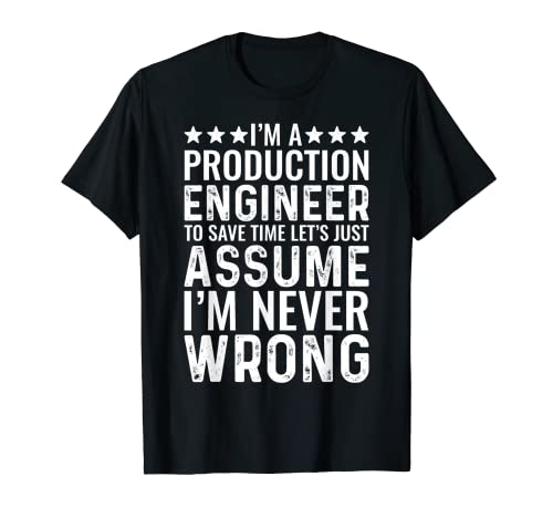 Soy un ingeniero de producción para ahorrar tiempo ingeniería trabajo divertido Camiseta