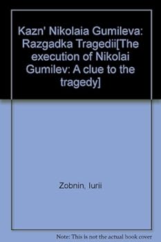 Hardcover Kazn' Nikolaia Gumileva: Razgadka Tragedii[The execution of Nikolai Gumilev: A clue to the tragedy] [Russian] Book