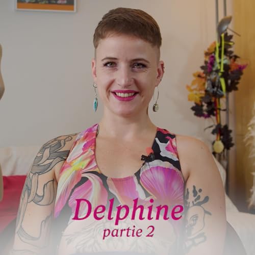 LOVS #18 - DELPHINE Part 2. // Exploration de l'anarchie relationnelle : Amour, Libert&eacute; et BDSM
