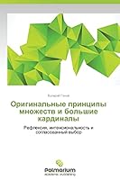 Original'nye printsipy mnozhestv i bol'shie kardinaly: Refleksiya, intensional'nost' i soglasovannyy vybor 3639490274 Book Cover