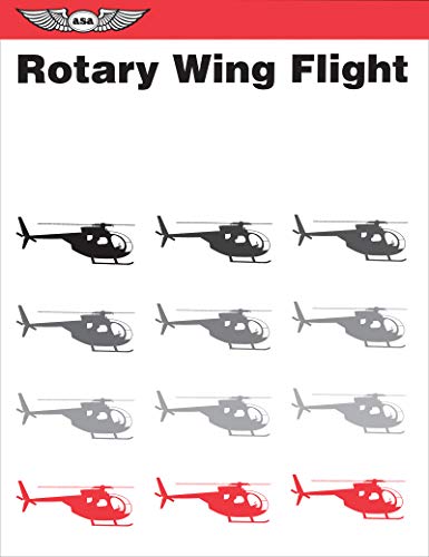 Rotary Wing Flight: An Edited Reprint of Selected Portions of the US Army Field Manual 1-51