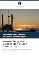 Verwendung von Biotensiden in der Ölindustrie: Tertiäre Ölrückgewinnung und Bioremediation kontaminierter Flächen (German Edition) 6208811821 Book Cover