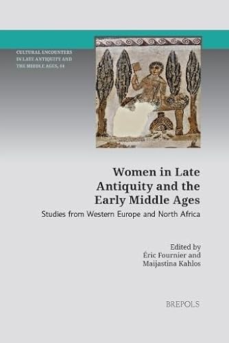 Women in Late Antiquity and the Early Middle Ages: Studies