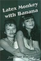 Latex Monkey With Banana 0972262407 Book Cover