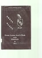 Great Scott;: Ernest Lyman Scott's work with insulin in 1911 B0006C4IUU Book Cover