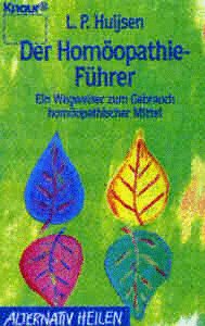 Der Homöopathie-Führer: Ein Wegweiser zum Gebrauch homöopathischer Mittel (Knaur Taschenbücher. Der Homöopathie-Führer: Ein Wegweiser zum Gebrauch homöopathischer Mittel (Knaur Taschenbücher.