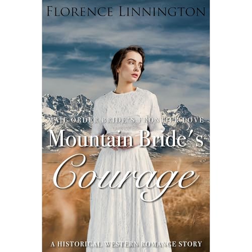 Mountain Bride&amp;rsquo;s Courage by Florence Linnington episode artwork