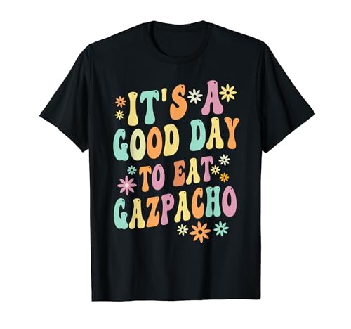 Gran dicho amante del gazpacho: ama la sopa fría de tomate Camiseta