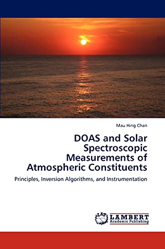 DOAS and Solar Spectroscopic Measurements of Atmospheric Constituents: Principles, Inversion Algorithms, and...