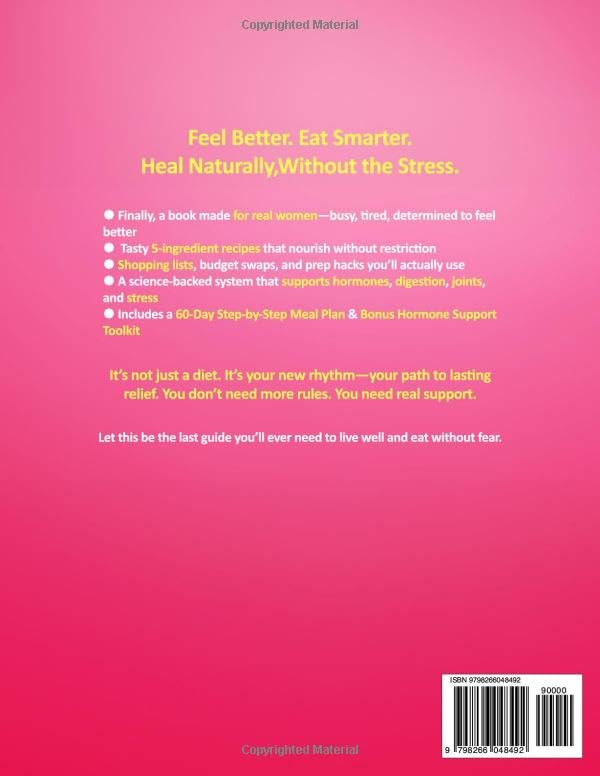 The Easiest Anti-Inflammatory Diet Cookbook for Women: A No-Restriction, Full-Color Guide with Tasty, 5-Ingredient Recipes & a 60-Day Healing Plan to Finally Feel Better—Fast & Without Frustration - Image 2