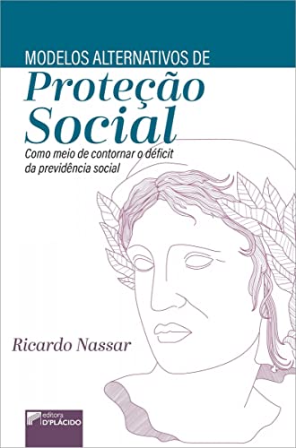 Modelos alternativos de proteção social como meio de contornar o déficit da previdência social