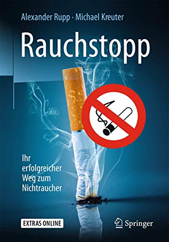 Rauchstopp: Ihr erfolgreicher Weg zum Nichtraucher Rauchstopp: Ihr erfolgreicher Weg zum Nichtraucher