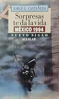 Sorpresas te da la vida--: Mexico, fin de siglo (Nuevo siglo) 9681902327 Book Cover