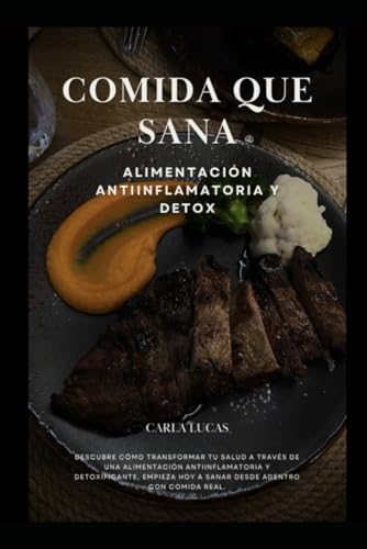 COMIDA QUE SANA: Alimentación Antiinflamatoria y Detox