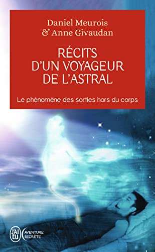 Récits d'un Voyageur de l'Astral - Le phénomène des...
