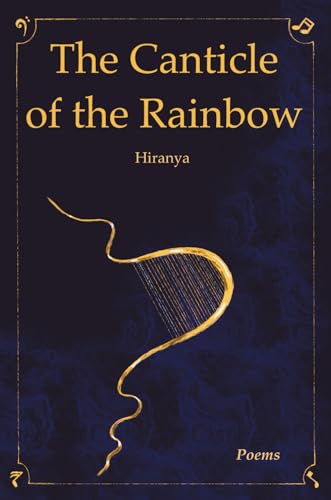THE CANTICLE OF THE RAINBOW: Sentimental Poems and Ballads
