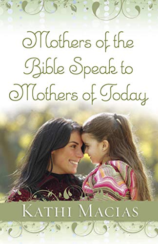 Mothers of the Bible Speak to Mothers of Today