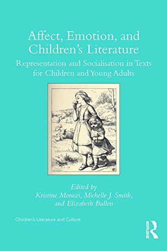 Affect, Emotion, and Children’s Literature: Representation and Socialisation in Texts for Children and Young Adults (Children's Literature and Culture)