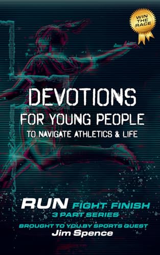 Devotions for Young People To Navigate Athletics & Life: RUN.