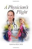 A Physician's Plight: A Memoir 1794293655 Book Cover