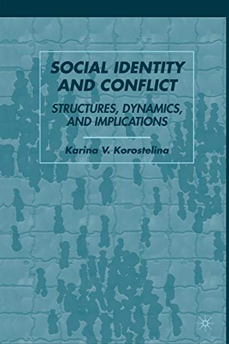 Social Identity and Conflict: Structures, Dynamics, and Implications