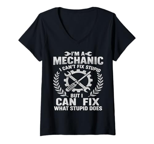 Mujer Soy un mecánico no puede arreglar el humor mecánico divertido estúpido Camiseta Cuello V