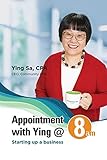 Appointment with Ying @ 8am: Starting Up a Business