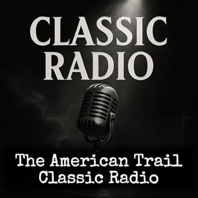 The American Trail - Classic Radio