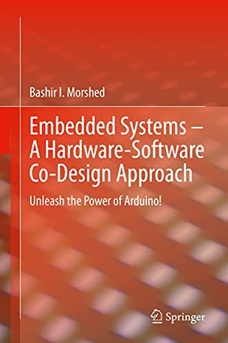 Embedded Systems – A Hardware-Software Co-Design Approach: Unleas...