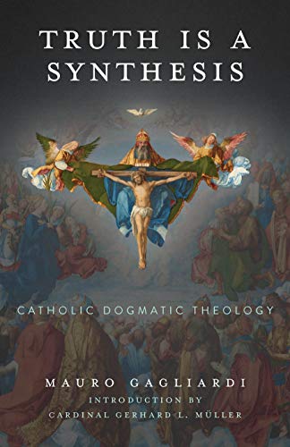 Image of Truth Is a Synthesis: Catholic Dogmatic Theology
