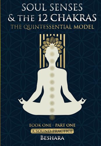Soul Senses & The 12 Chakras: A Sound Practice (The Mind Body Detective)