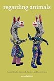 Regarding Animals (Animals Culture And Society)