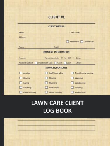 Lawn Care Client Log Book: Lawn Mowing and Landscape Service Business Book, Track and Keep Record of Client’s Information Lawn Care Tracker Book