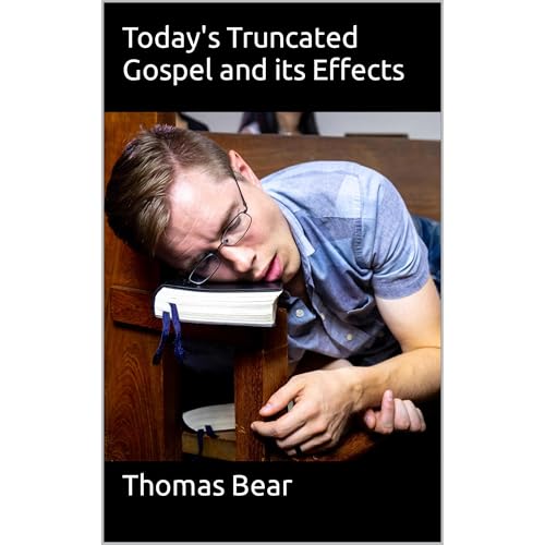 Today's Truncated Gospel and its Effects by Thomas Bear episode artwork