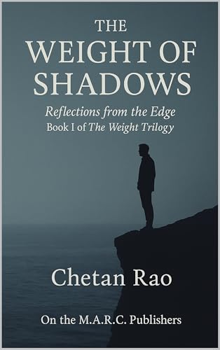 The Weight of Shadows: Reflections from the Edge (The Weight Trilogy Book 1)