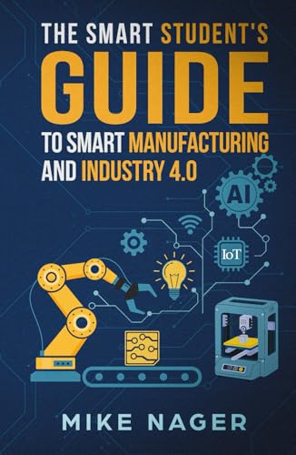 The Smart Student's Guide to Smart Manufacturing