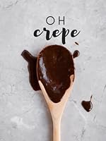 Oh Crepe: Blank Recipe Book; Blank Cookbook; Personalized Recipe Book; Cute Recipe Book; Empty Recipe Book; Customized Recipe Book; Small Blank Cookbook; Blank Recipe Cookbook 1976544122 Book Cover
