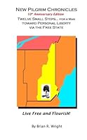 New Pilgrim Chronicles: Twelve Small Steps... for a Man Toward Personal Liberty via the Free State 1500116769 Book Cover