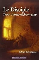 Le Disciple - Trois contes alchimiques 2913826474 Book Cover