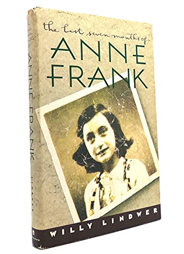 The Last Seven Months of Anne Frank 0679401458 Book Cover