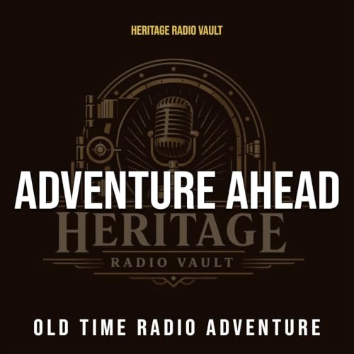 『Adventure Ahead &ndash; Old Time Radio Adventure Drama (OTR)』のカバーアート