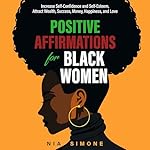 Cover of Positive Affirmations for Black Women