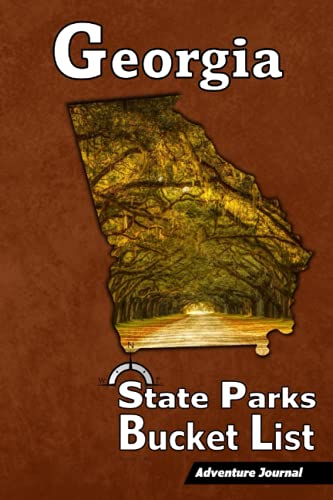 Georgia Parks Bucket List – Adventure Journal: (State Parks, National Parks & Memorials) Travel Log – Vacation Memory Book – Camping Journal with ... - GA Road Trip Planner (For Adults and Kids)