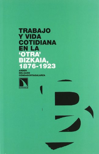 Portada de Trabajo y Vida Cotidiana en la Otra Bizcaia 1876-1923