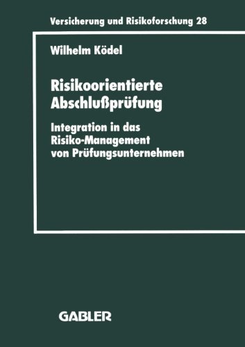Risikoorientierte Abschlu????pr????fung: Integration in das Risiko-Management von Pr????fungsunternehmen (Versicherung und Risikoforschung) (German Edition) by Wilhelm K????del (1997-07-29)